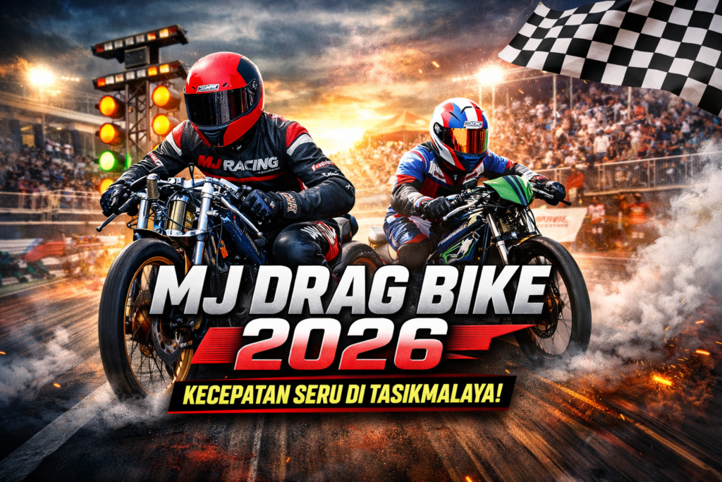 MJ Drag Bike 2026: Kecepatan Seru di Tasikmalaya