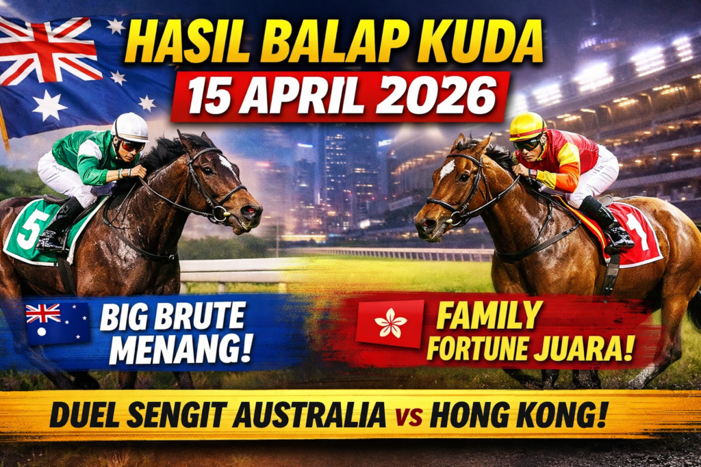 Hasil Balap Kuda 15 April 2026: Australia & Hong Kong