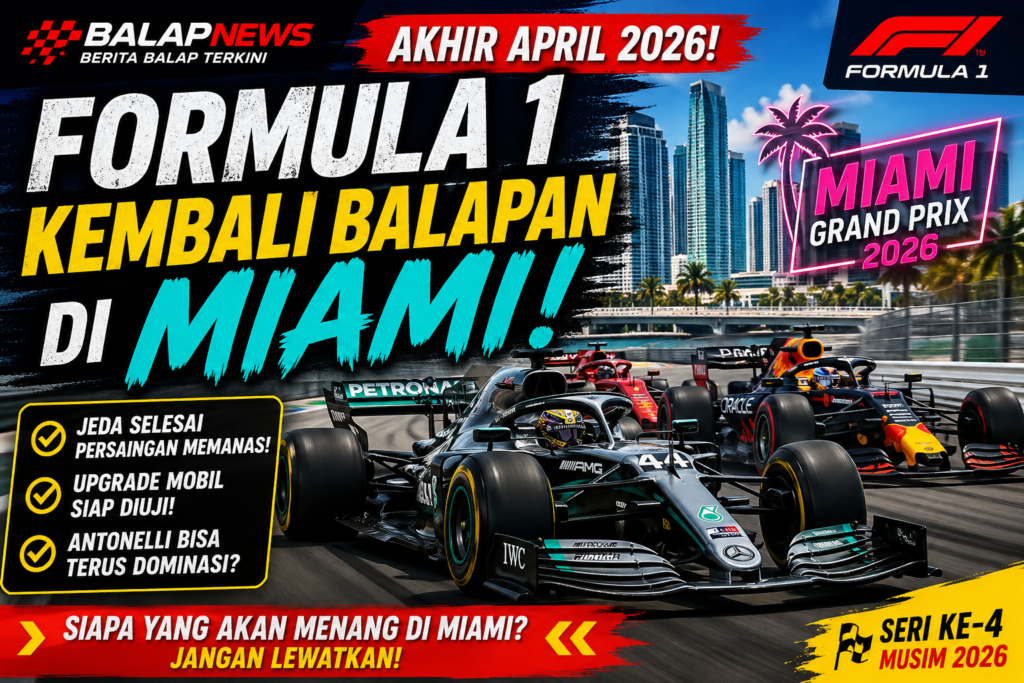 Formula 1 Miami 2026: F1 Kembali Panaskan Persaingan