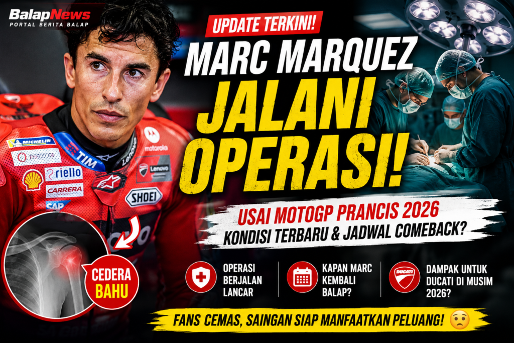 Marc Marquez Jalani Operasi Usai MotoGP Prancis 2026